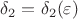 $\delta_2 = \delta_2(\varepsilon)$