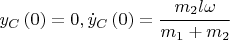 $y_C\left(0\right) = 0, \dot{y}_C\left(0\right) = \cfrac{m_2l\omega}{m_1 + m_2}$