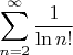 $$\sum_{n=2}^{\infty}\frac1{\ln n!}$$