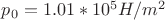 $p_0 =1.01*10^5 H/m^2$