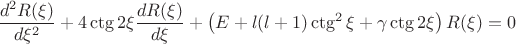 $$
\frac{d^2R(\xi)}{d\xi^2}+4\ctg{2\xi}\frac{dR(\xi)}{d\xi}+\left(E+l(l+1)\ctg^2{\xi}+\gamma\ctg{2\xi}\right)R(\xi)=0
$$