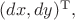 $(dx,dy)^\mathrm{T},$