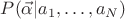 $P(\vec{\alpha} | a_1, \dots , a_N)$