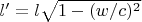$l^\prime=l\sqrt{1-(w/c)^2}$