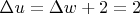 $\Delta u=\Delta w + 2=2$