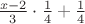 $\frac{x-2}{3} \cdot \frac{1}{4}+\frac{1}{4}$