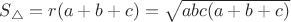 $S_{\triangle}=r(a+b+c)=\sqrt{abc(a+b+c)}$