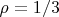 $\rho=1/3$