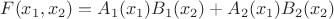 $F(x_1, x_2) = A_1(x_1) B_1(x_2) + A_2(x_1) B_2(x_2)$