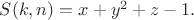$S(k, n) = x+y^2+z-1.$