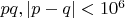 $pq, |p-q|<10^6$