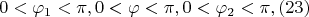 $$
0 < \varphi_1 < \pi, 0 < \varphi < \pi, 0 < \varphi_2 < \pi, (23)    
$$