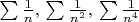 $\sum{1\over n},\,\sum{1\over n^2},\,\sum{1\over n^4}$