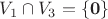 $V_1\cap V_3=\{\mathbf0\}$