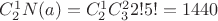 $C^1_2N(a) = C^1_2 C^2_3 2! 5! = 1440$