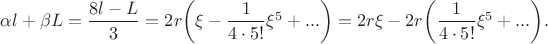 $\alpha l+ \beta L=\dfrac{8l-L}{3}= 2r \bigg( \xi -\dfrac{1}{4 \cdot 5!} \xi^5+... \bigg)=2r\xi - 2r \bigg( \dfrac{1}{4 \cdot 5!} \xi^5+... \bigg).$