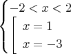 $
\begin{cases}
-2<x<2 \\
{\left[
\begin{array}{ll}
 x=1 \\ 
 x=-3 \\ 
\end{array}
}\\
\end{cases}
$
