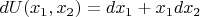 $dU(x_1,x_2)=dx_1+x_1dx_2$