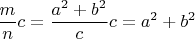 $$\frac{m}{n} c =\frac {a^2+b^2}{c}c= a^2+b^2$$