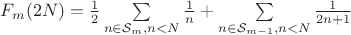 $F_m(2N) = \frac {1}{2}\sum\limits_{n \in \mathcal S_m, n< N}\frac{1}{n} + \sum\limits_{n \in \mathcal S_{m-1}, n< N}\frac{1}{2n+1}$