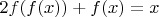 $2f(f(x)) + f(x)=x$