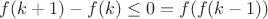 $f(k+1)-f(k)\le 0=f(f(k-1))$