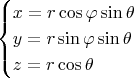 $$\begin{cases}
x = r \cos \varphi \sin \theta\\
y = r \sin \varphi \sin \theta\\
z = r \cos \theta
\end{cases}$$