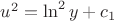 $u^2=\ln^2y+c_1$