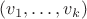 $(v_1,\ldots,v_k)$