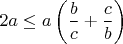 $\displaystyle 2a \le a\left(\frac{b}{c} + \frac{c}{b}\right)$