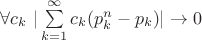 $\forall c_k \ |\sum \limits_{k=1}^{\infty} c_k(p_k^n - p_k) | \to 0$