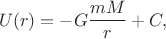 $$U(r)=-G\frac{mM}{r}+C,$$