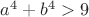 $a^4+b^4>9$