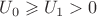 $U_0 \geqslant U_1 >0$