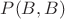 $P(B,B)$