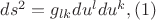 $ds^2=g_{lk}du^l du^k,\eqno(1)$