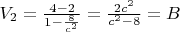 $V_2=\frac{4-2}{1-\frac{8}{c^2}}=\frac{2c^2}{c^2-8}=B$