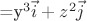 \vec{a}=y^3\vec{i}+z^2\vec{j}