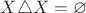 $X\triangle X=\varnothing$