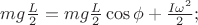 $mg\frac{L}{2} = mg\frac{L}{2}\cos{\phi}+\frac{I\omega^2}{2};