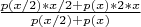 $\frac{p(x/2)*x/2+p(x)*2*x}{p(x/2)+p(x)}$