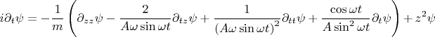 \[
i\partial_t\psi=-\frac{1}{m}\left(\partial_{zz}\psi-\frac{2}{A\omega\sin\omega t}\partial_{tz}\psi+\frac{1}{\left(A\omega\sin\omega t\right)^2}\partial_{tt}\psi+\frac{\cos\omega t}{A\sin^2\omega t}\partial_t\psi\right)+z^2\psi
\]