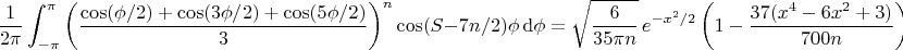 $$\frac1{2\pi}\int_{-\pi}^\pi\left(\frac{\cos(\phi/2)+\cos(3\phi/2)+\cos(5\phi/2)}3\right)^n\cos(S-7n/2)\phi\,{\mathrm{d}}\phi=\sqrt{\frac6{35\pi n}}\,e^{-x^2/2}\left(1-\frac{37(x^4-6x^2+3)}{700n}\right)+O(n^{-2.5})$$