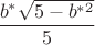 $\dfrac {b^* \sqrt {5 - b^{*2}}} {5}$