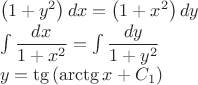 $\\\left(1+y^2\right)dx=\left(1+x^2\right)dy
\\\int{\dfrac{dx}{1+x^2}}=\int{\dfrac{dy}{1+y^2}}
\\y=\tg\left(\arctg{x+C_1}\right)$