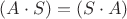 $(A \cdot S)=(S \cdot A)$