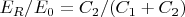 $E_R/E_0=C_2/(C_1+C_2)$