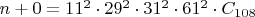 $n+0 = 11^2 \cdot 29^2 \cdot 31^2 \cdot 61^2 \cdot C_{108}$