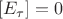 $$ \left[E_{\tau}\right]=0$$