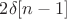 $2\delta[n-1]$